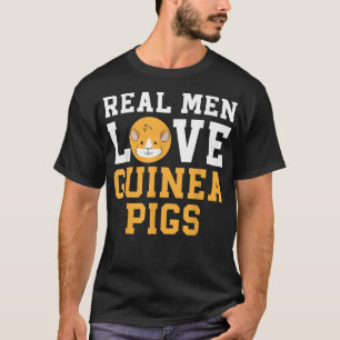 Mens Real Men Love Guinea Pigs Rodent Pet Cavy Ani T-Shirt
