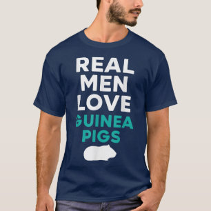 Mens Real Men Love Guinea Pigs Rodent Pet Cavy Ani T-Shirt