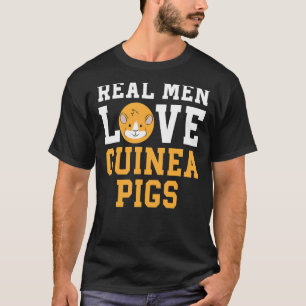 Mens Real Men Love Guinea Pigs Rodent Pet Cavy Ani T-Shirt