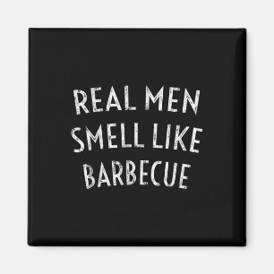 Mens Real Men Smell Like Barbecue - Funny Bbq Gril Magnet