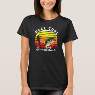 Mens Reel Cool Bonusdad Reel Fishing Lure Fisherma T-Shirt