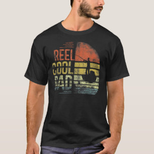 Mens Reel Cool Dad Fisherman Daddy Father Day Fis T-Shirt