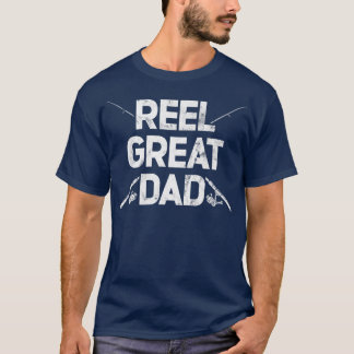 Mens Reel Great Dad Funny Fishing Rod Fisherman Fa T-Shirt