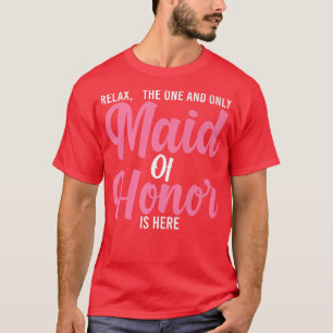 Mens rela, the one and maid of honour bride team  T-Shirt