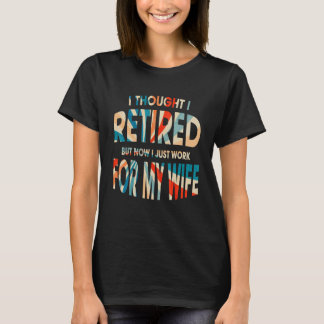 Mens Retired 2023,Retirement Gift,Now i only work  T-Shirt