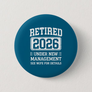 Mens Retired 2026 Retired Under New Management See 6 Cm Round Badge