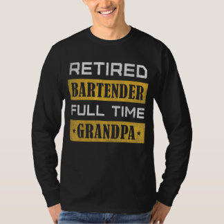 Mens Retired Bartender Full Time Grandpa Retiremen T-Shirt