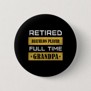 Mens Retired Biathlon Player Full Time Grandpa  6 Cm Round Badge