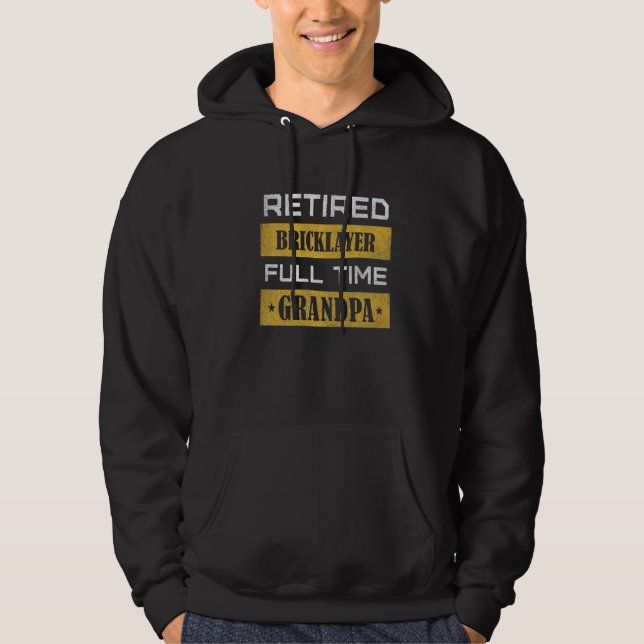 Mens Retired BRICKLAYER Full Time Grandpa Retireme Hoodie (Front)