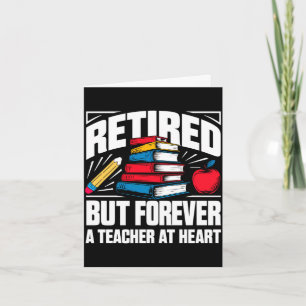 Mens retired but forever a teacher at heart card