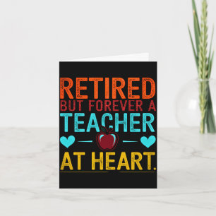 Mens retired but forever a teacher at heart card