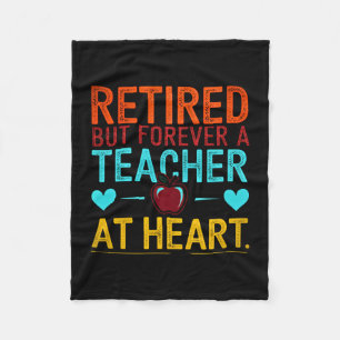 Mens retired but forever a teacher at heart fleece blanket