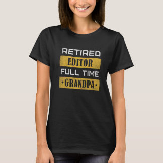 Mens Retired Editor Full Time Grandpa Retirement T-Shirt