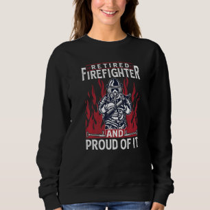 Mens Retired Firefighter And Proud Of It For Ex Fi Sweatshirt