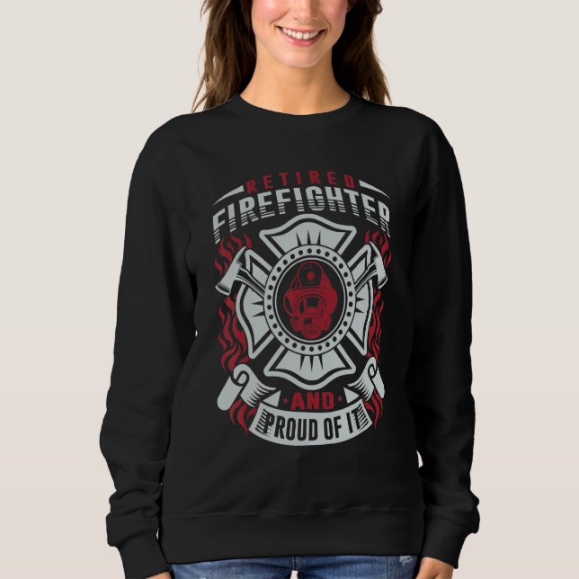 Mens Retired Firefighter And Proud Of It For Ex Fi Sweatshirt (Front)