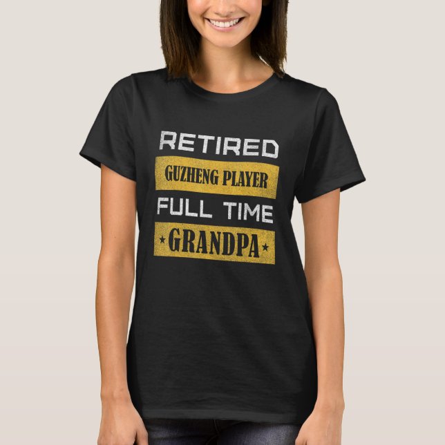 Mens Retired guzheng player Full Time Grandpa T-Shirt (Front)