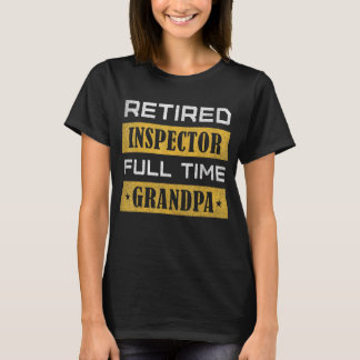 Mens Retired Inspector Full Time Grandpa Retiremen T-Shirt