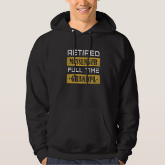 Mens Retired Messenger Full Time Grandpa Retiremen Hoodie