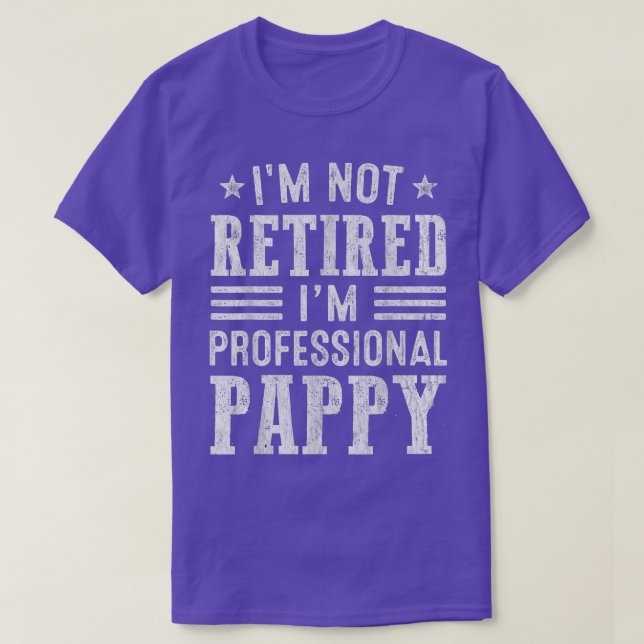 Mens Retired PappyIm Not Retired Im A Professional T-Shirt (Design Front)