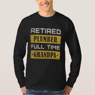 Mens Retired Plumber Full Time Grandpa Retirement T-Shirt