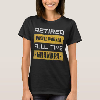 Mens Retired Postal Worker Full Time Grandpa 1 T-Shirt