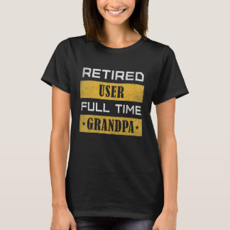Mens Retired User Full Time Grandpa Retirement T-Shirt