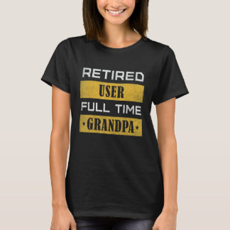 Mens Retired User Full Time Grandpa Retirement T-Shirt