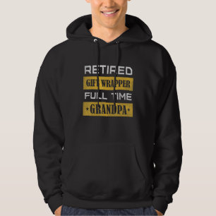 Mens Retired Wrapper Full Time Grandpa Hoodie