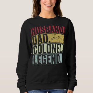 Mens Retro Husband Dad Colonel Legend For Father Sweatshirt