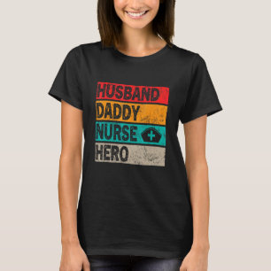 Mens Retro Husband Daddy Nurse Hero Father's Day B T-Shirt