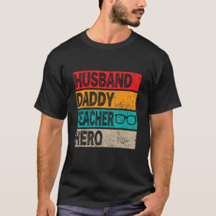 Mens Retro Husband Daddy Teacher Hero Father's Day T-Shirt
