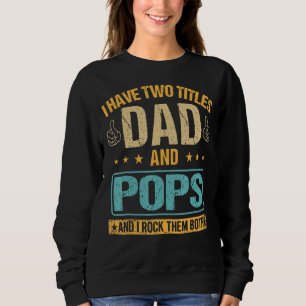 Mens Retro I Have Two Titles Dad And Pop And I Roc Sweatshirt