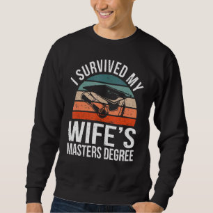 Mens Retro I Survived My Wife's Master Degree Mast Sweatshirt