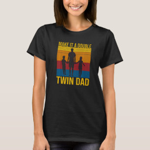 Mens Retro Make It A Double Twin Dad Vintage T-Shirt