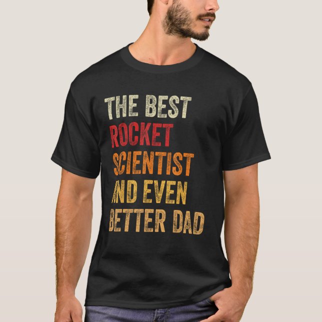 Mens Retro Rocket Scientist And Even Better Dad  F T-Shirt (Front)