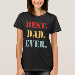 Mens Retro Vintage Best Dad Ever Fathers Day Pres T-Shirt