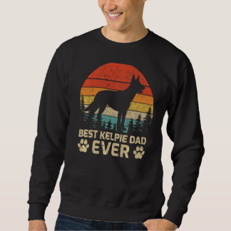 Mens Retro Vintage Best Kelpie Dad Ever Father's D Sweatshirt