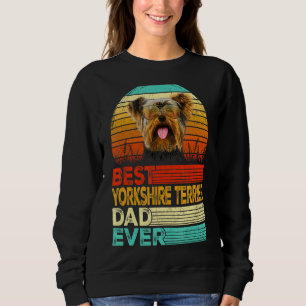 Mens Retro Vintage Best Yorkshire Terrier Dad Ever Sweatshirt
