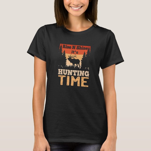 Mens Rise N Shine It's Hunting Time Hunter Dad T-Shirt (Front)