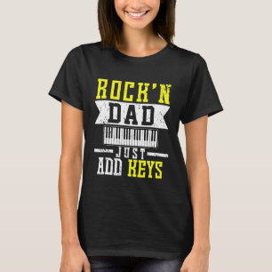 Mens Rock N Dad Just Add Keys TShirt Keyboard Musi