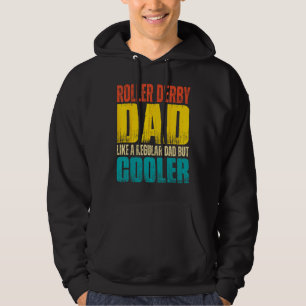 Mens Roller Derby Dad Like a Regular Dad but Coo Hoodie