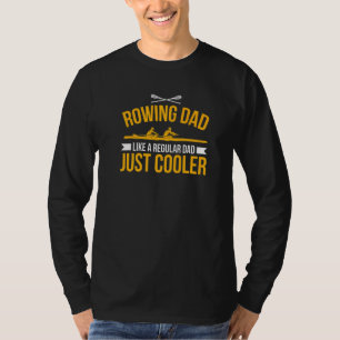 Mens Rower Rowing Dad Row Team Boat Racing T-Shirt
