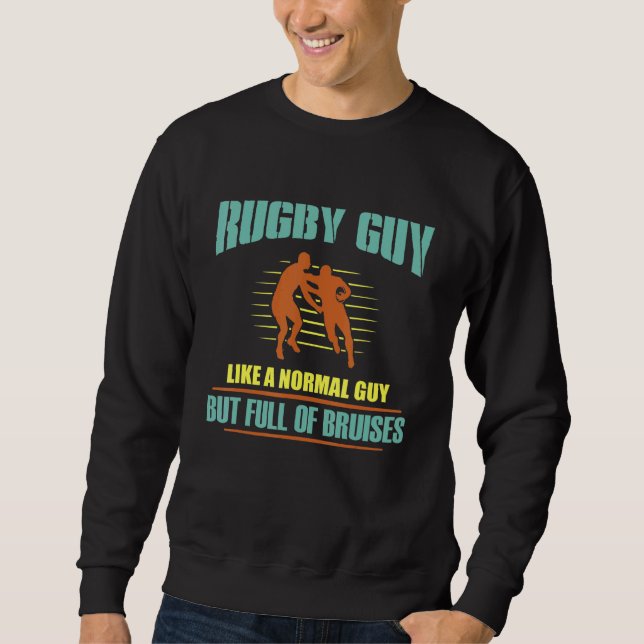 Mens Rugby Guy Like A Normal Guy Player Sweatshirt (Front)