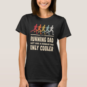 Mens Running Dad Just Like A Regular Dad Only Cool T-Shirt