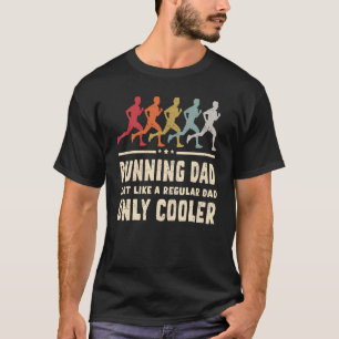 Mens Running Dad Just Like A Regular Dad Only Cool T-Shirt