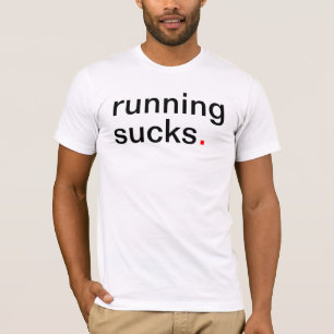 Men's running sucks. T-Shirt