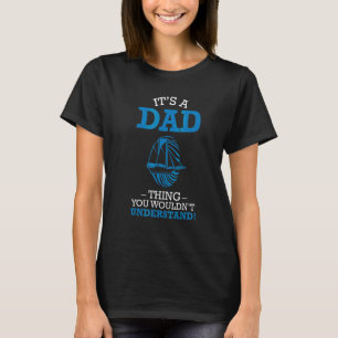 Mens Sailing Dad Captain Sailing Anchor Sailing Sh T-Shirt