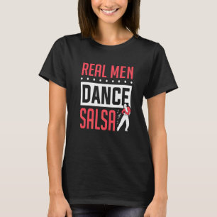 Mens Salsa Dancer Real Men Dance Salsa Dancing T-Shirt