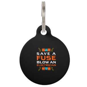Mens Save A Fuse Blow An Electrician Electrical Pet Tag