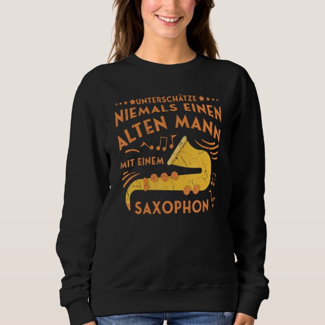 Mens Saxophone Old Man Musician Saxophone Brass Mu Sweatshirt (Front)